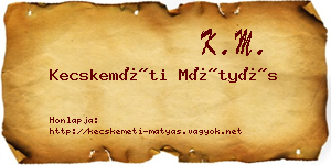 Kecskeméti Mátyás névjegykártya
